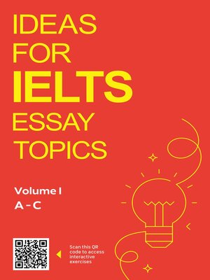 cover image of Ideas for IELTS Essay Topics.